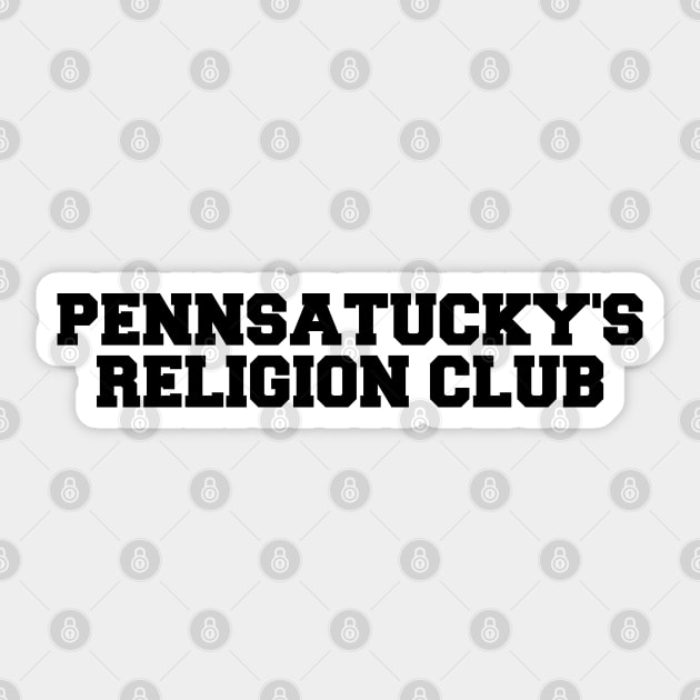 Pennsatucky's Religion Club Sticker by Solenoid Apparel